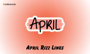 April Rizz Lines