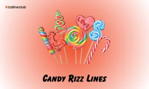 Candy Rizz Lines