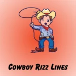 Cowboy Rizz Lines