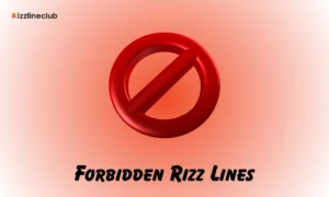 Forbidden Rizz Lines