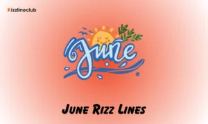 June Rizz Lines
