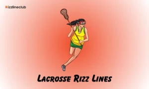 Lacrosse Rizz Lines