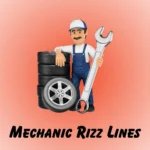 Mechanic Rizz Lines