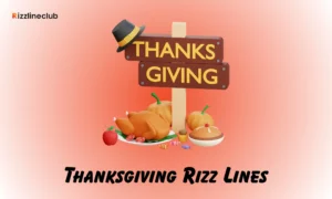 Thanksgiving Rizz Lines