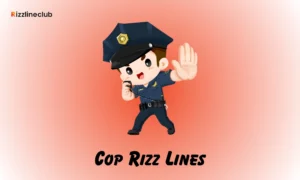 Cop Rizz Lines