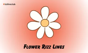 Flower Rizz Lines