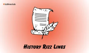 History Rizz Lines