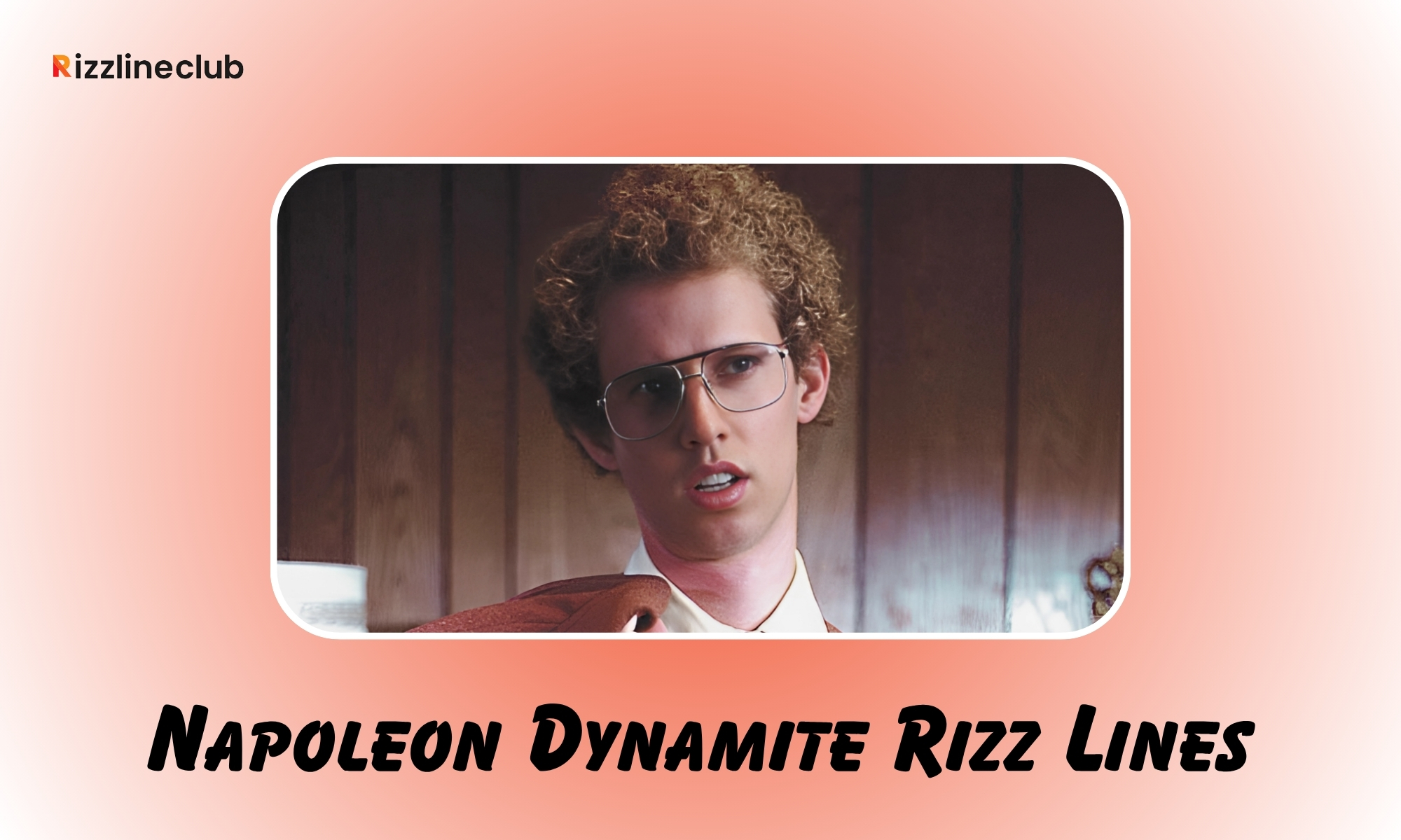 Napoleon Dynamite Rizz Lines