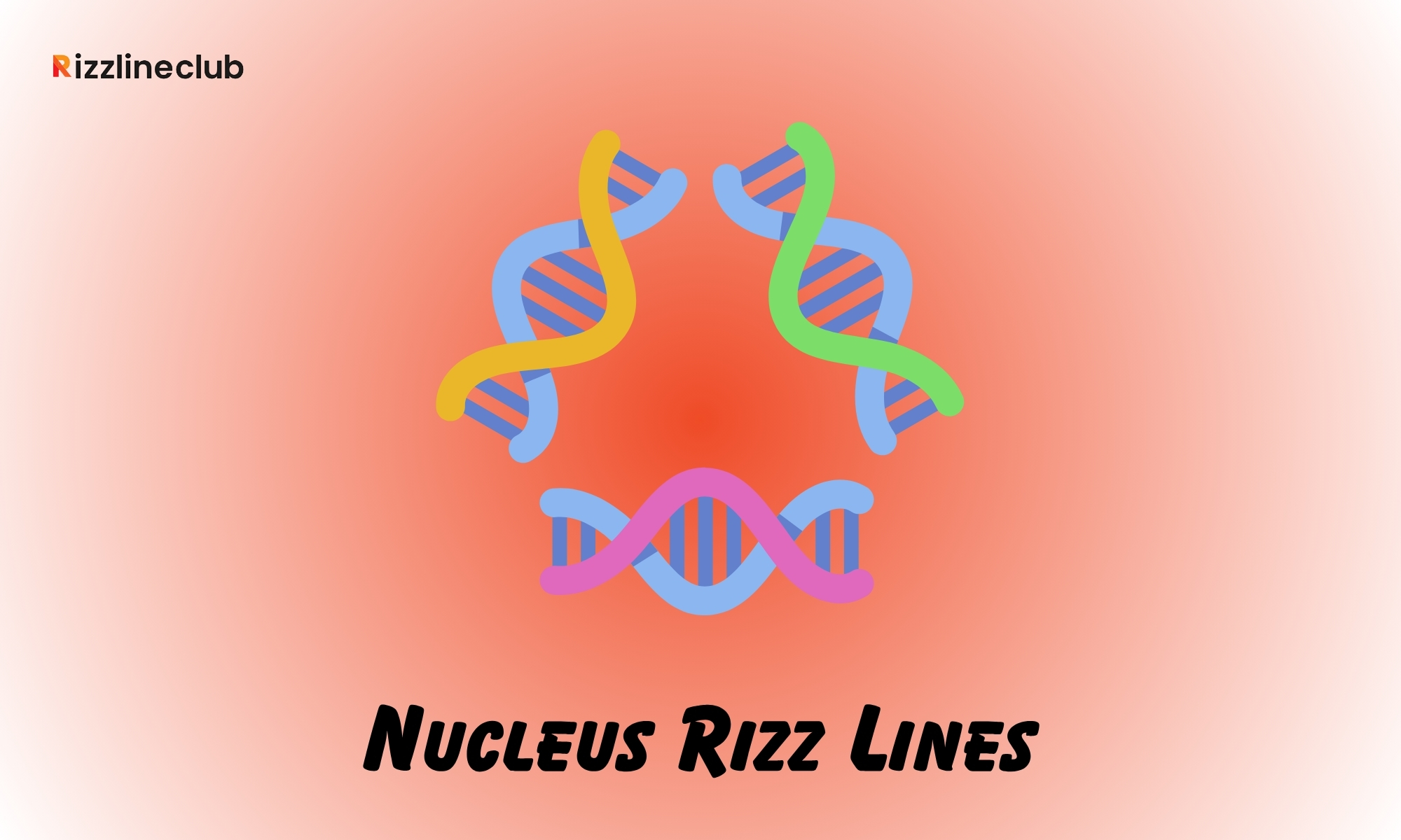 Nucleus Rizz Lines