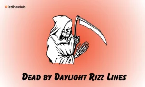 Dead by Daylight Rizz Lines