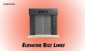 Elevator Rizz Lines