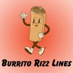 Burrito Rizz Lines