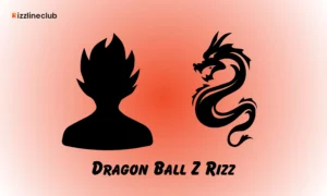Dragon Ball Z Rizz
