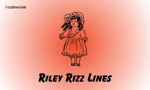 Riley Rizz Lines