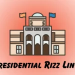 Presidential Rizz Lines
