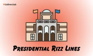 Presidential Rizz Lines