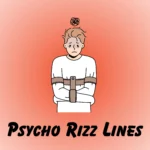 Psycho Rizz Lines